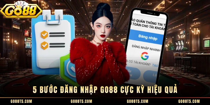 5 bước đăng nhập GO88 cực kỳ hiệu quả 