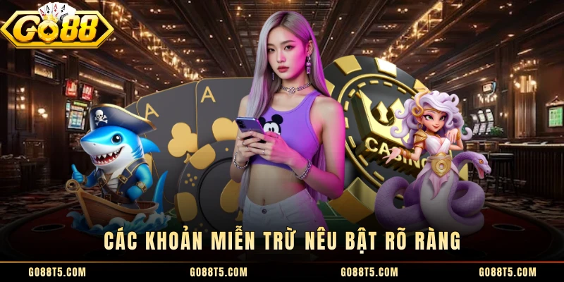 Các khoản miễn trừ nêu bật rõ ràng 