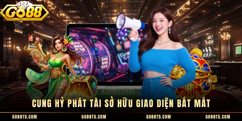 Cung hỹ Phát Tài sở hữu giao diện bắt mắt