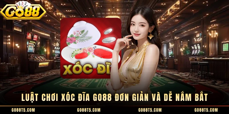 Luật chơi xóc đĩa GO88 đơn giản và dễ nắm bắt