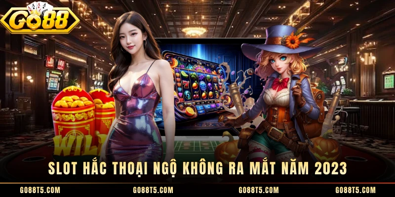 Slot Hắc Thoại Ngộ Không ra mắt năm 2023