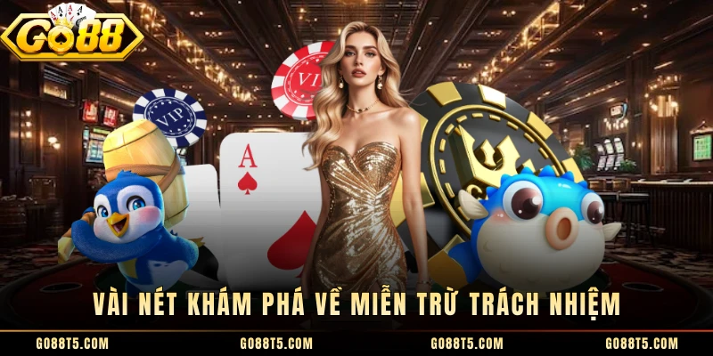 Vài nét khám phá về miễn trừ trách nhiệm 